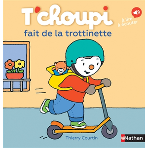 ISBN Nathan T'choupi fait de la trottinette Thierry Courtin (Illustration) pas cher