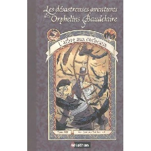 ***Livres*** Les désastreuses aventures des orphelins Baudelaire. Vol. 7. L'arbre aux corbeaux Lemony Snicket pas cher