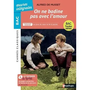 Nathan Oeuvres intégrales - Bac : On ne badine pas avec l'amour