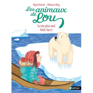 Comparateur de prix : Nathan Les animaux de Lou , tu n'es plus seul, Petit Ours ! - Lune bleue - Dès 6 ans