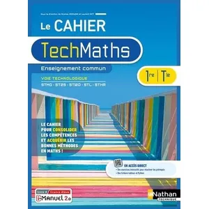 Comparateur de prix : Nathan Technique Le Cahier Techmaths 1re/Tle Enseignement Commun Voie Technologique