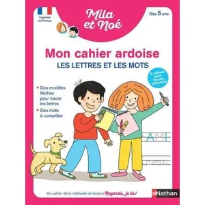 Nathan Mila et Noé : mon cahier ardoise : les lettres et les mots : dès 5 ans