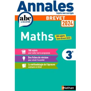 Comparateur de prix : Nathan Annales ABC du Brevet 2024 - Maths 3e - Sujets non corrigés + fiches de révisions