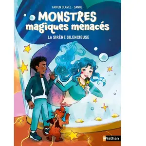 Monstres magiques menacés - Tome 02 La sirène silencieuse - Fabien Clavel - Nathan - broché - Roman junior broché pas cher
