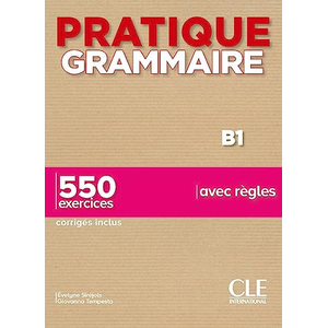 Comparateur de prix : Clé International Pratique grammaire B1 : 550 exercices avec règles : corrigés inclus