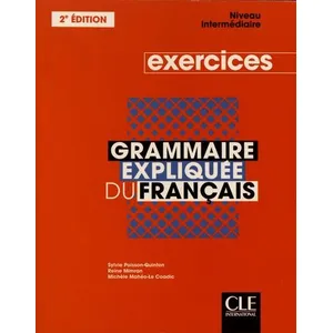 Cle International Grammaire expliquée du français : niveau intermédiaire : exercices pas cher