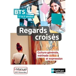 Regards croisés - Français, Culture générale et expression - BTS 1 et ... pas cher