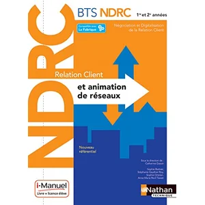 Relation Client et Animation de Réseaux - BTS NDRC 1re et 2e années pas cher