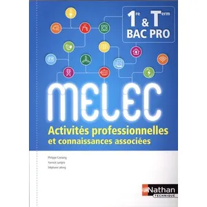 Nathan Technique Activités professionnelles et connaissances associées - 1re/Tle Bac Pro MELEC