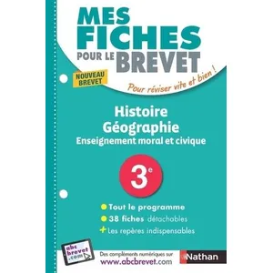 Nathan Mes fiches ABC du Brevet Histoire Géographie Enseignement moral et civique pas cher