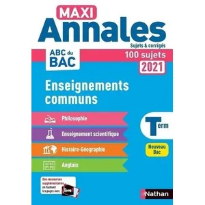Nathan Enseignements communs - Maxi Annales - BAC 2021 - Sujets & corrigés pas cher