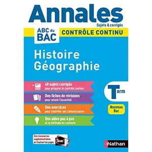 Nathan Annales Bac 2021 - Histoire Géographie Terminale- Corrigé (Annales ABC BAC C.Continu)