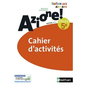 Nathan AZIONE : italien - LV2 - A1 - A1+ - 5e - cahier d'activités (édition 2017) pas cher