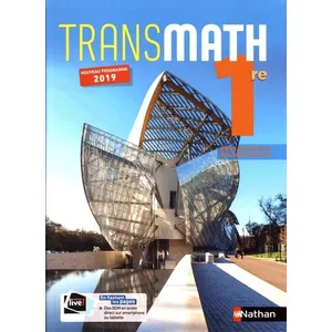 Nathan Mathématiques Transmath 1re - manuel élève (nouveau programme 2019)
