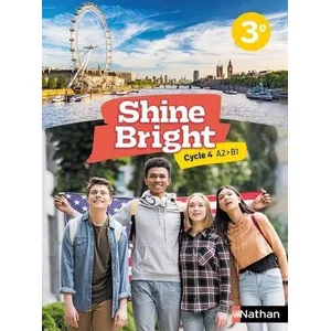 Comparateur de prix : Nathan Shine Bright : anglais : 3e : A2>B1 : livre de l'élève (édition 2022)