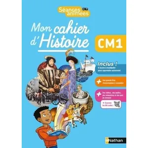 Nathan Séances animées : mon cahier d'histoire : CM1 (édition 2021)
