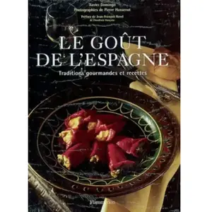 ***Livres*** Le goût de l'Espagne : traditions gourmandes et recettes pas cher