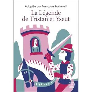 La Légende de Tristan et Yseult D'après les manuscrits des XIIe et XIIIe siècles - Françoise Rachmühl - Flammarion Jeunesse Pere Castor - Poche - Contes et légendes jeunesse Poche pas cher