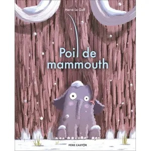 Comparateur de prix : Flammarion Jeunesse Pere Castor Poil de mammouth