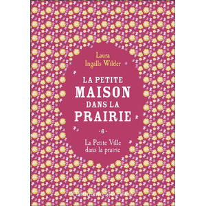 FLAM JEUNESSE La petite maison dans la prairie Tome 6 : la petite ville dans la prairie pas cher