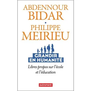 Comparateur de prix : Autrement Grandir en humanité Philippe Meirieu (Auteur), Abdennour Bidar (Auteur)
