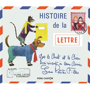 Flammarion Jeunesse Pere Castor Histoire de la lettre que le chat et le chien écrivirent à leurs amies les petites filles pas cher