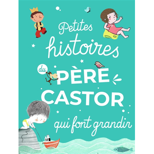 Petites histoires du Père Castor qui font grandir pas cher