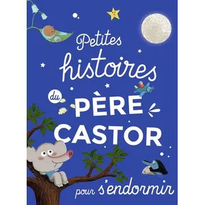 Petites histoires du Père Castor pour s'endormir