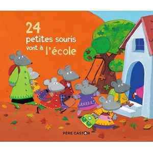 Comparateur de prix : Flammarion Jeunesse Pere Castor 24 petites souris vont à l'école