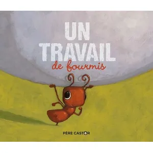 Flammarion Jeunesse Pere Castor Un travail de fourmis pas cher