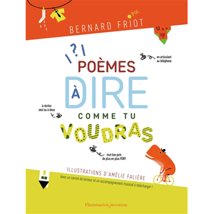 Comparateur de prix : Flammarion Jeunesse Pere Castor Poèmes à dire comme tu voudras Bernard Friot, Amélie Falière