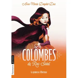 FLAMMARION Les Colombes Du Roi-Soleil - Tome 4 - La Promesse D'hortense pas cher