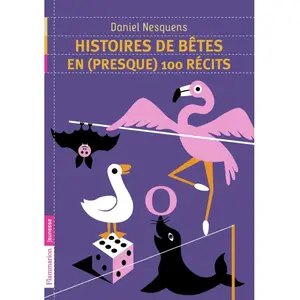 Histoires de bêtes en  100 récits - daniel Nesquens pas cher