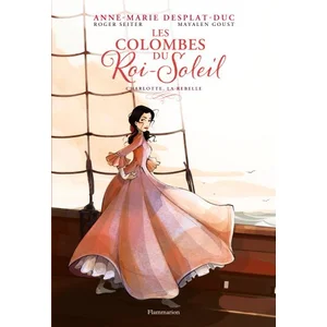 Comparateur de prix : FLAMMARION Les Colombes Du Roi-Soleil (Bd) - Tome 3 - Charlotte, La Rebelle
