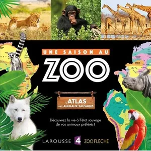 ISBN L'atlas des animaux sauvages UNE SAISON AU ZOO pas cher