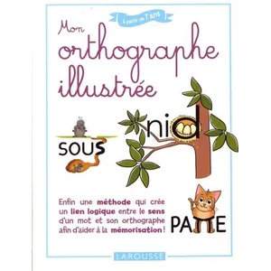 Comparateur de prix : Larousse Mon orthographe illustrée Sylviane Valdois, Marie-Pierre de Partz, Xavier Seron