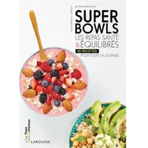 ISBN Larousse Superbowls les repas santé & équilibrés Quitterie Pasquesoone (Auteur) pas cher