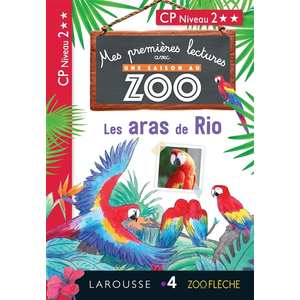 Larousse 1ères lectures UNE SAISON AU ZOO - Les aras de Rio