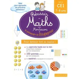 Larousse Mathématiques CE1 Réussir en maths avec Montessori et la pédagogie de Singapour pas cher