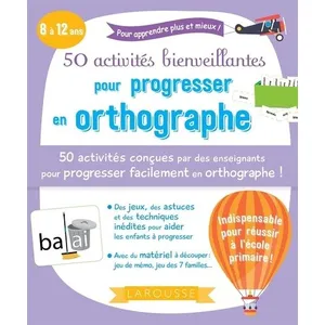 Comparateur de prix : Larousse 50 activités bienveillantes pour progresser en orthographe (LA.CAH.PRIMAIRE)