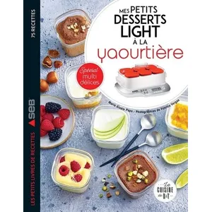 Dessain et Tolra Mes petits desserts light à la yaourtière