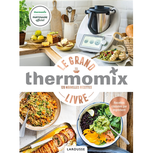 Larousse Livre - thermomix , le grand livre , 120 nouvelles recettes