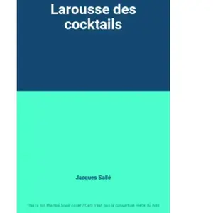 Larousse des cocktails Jacques Sallé pas cher