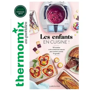 Larousse Thermomix : Les enfants en cuisine !