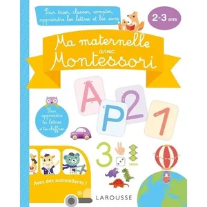 Comparateur de prix : Larousse Ma maternelle avec MONTESSORI, 2-3 ans Lucille Hasiak (Auteur)