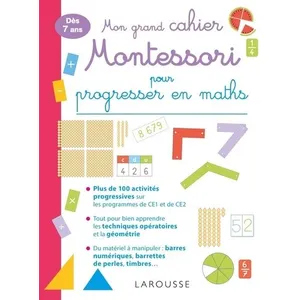 Comparateur de prix : Larousse Mon grand cahier Montessori pour progresser en maths : dès 7 ans