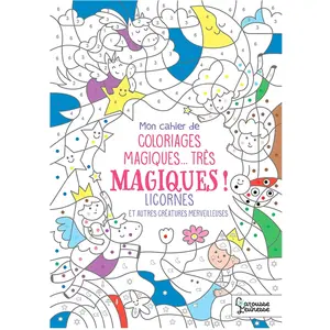 Larousse Coloriages magiques très magiques, Licornes