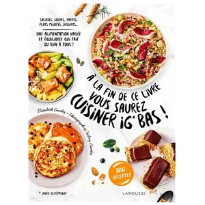 Larousse A la fin de ce livre vous saurez cuisiner IG bas