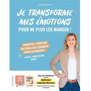 Larousse Je transforme mes émotions pour ne plus les manger ! broché pas cher