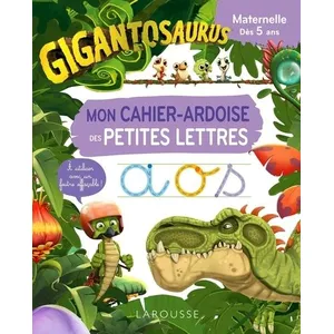 ISBN Larousse GIGANTOSAURUS Mon cahier ardoise des PETITES LETTRES  Collectif (Auteur) pas cher